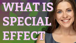 Special effect | meaning of Special effect