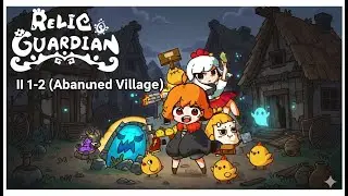 Relic Guardian ll 1-2 (Abandoned Village)