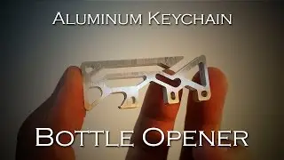 Aluminum Keychain Bottle Opener - Shapeoko Journey Ep. 20