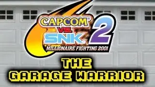 Capcom VS SNK 2: The Garage Warrior Part 1
