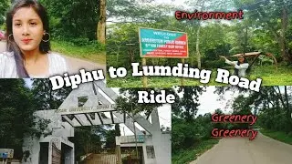Diphu to Lumding Road// Ride