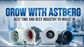 GROW WITH ASTBERG ! BEST TIME AND BEST INDUSTRY TO INVEST IN #ventilationindustry | About  astberg