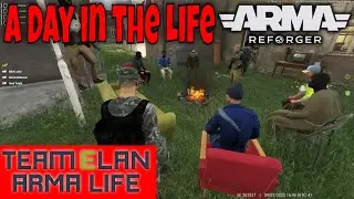 A Day in the Life of A Team ELAN Arma Life RP Griefer Arma Reforger Daily Work Runs