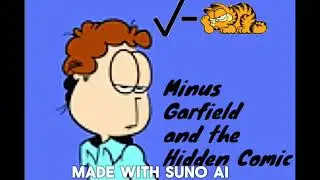 Minus Garfield and The Hidden Comic (Suno AI's Square Root of Minus Garfield song)