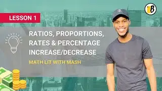 Ratios, Proportions, Rates & Percentage Increase/Decrease: Mathematical Literacy | Lesson 1