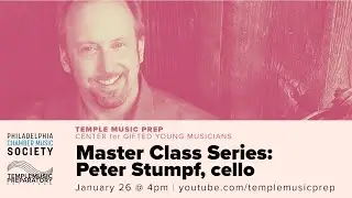 Center for Gifted Young Musicians Master Class with cellist Peter Stumpf