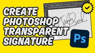 [Easy Guide] Create a Transparent Signature in Photoshop
