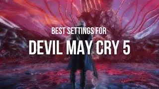 DEVIL MAY CRY 5 &mdash; Лучшие настройки графики для ПК средней/высокой производительности [Ultra HD]