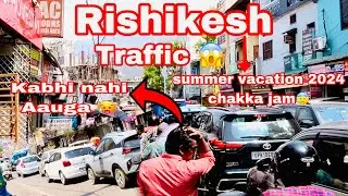 Rishikesh traffic 🥵Viedo new update 2024 part (1) summer vacation 🥵 2024 #rishikesh #newvideo #2024