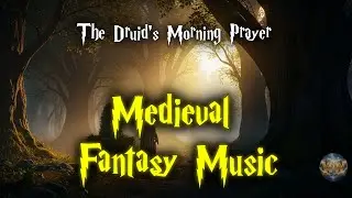 Medieval Music for Focus & Study | The Druid&rsquo;s Morning Prayer