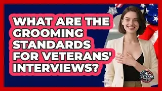 What Are The Grooming Standards For Veterans' Interviews? - Veteran Community Guide