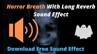 Horror Breath With Long Reverb Sound Effect /Copyright free horror breath sound effect/FREE DOWNLOAD