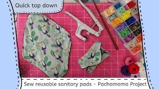 Sewing a reusable Sanitary pad — The Pachamama Project flying saucer version