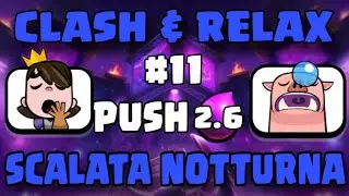 2.6 CON GOLEMINO EROE! SCALATA NOTTURNA😴 #11 - Clash Royale ITA