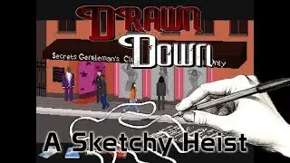 Drawn Down - A Sketchy Heist