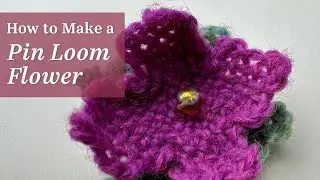 How to Make a Simple Pin Loom Flower