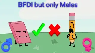 BFDI but only Males