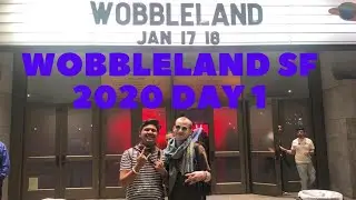 Wobbleland SF 2020 day 1 Vlog
