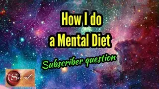 How I do a Mental Diet| Subscribers Question