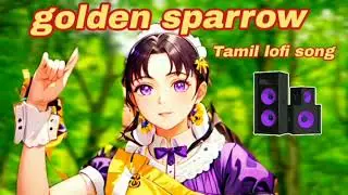 tamil songs goldensparow lofi song #song