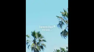 Farm to Face&reg; is knowing where our ingredients come from.