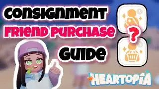 consignment and friend purchase guide HEARTOPIA