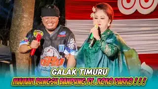 GALAK TIMURU❗❗❗- MAMAH BUNGSU BANDUNG FT. KOKO DARKO || KARANG TARUNA PEMUDA NANGKOD || KATAPENA09