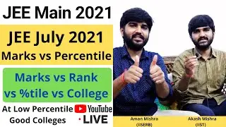 JEE Mains 2021 July Percentile Vs Marks vs College | JEE Main 2021 July Cut Off | JEE Main 2021