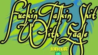 F*$kin Talkin Shit With Eagle ep204