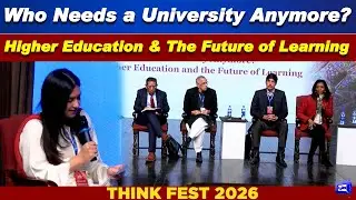 Think Fest 2026! Who Needs a University Anymore? Higher Education & Future of Learning | Dunya News