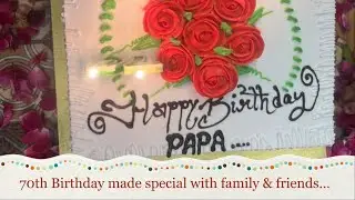 70th Birthday made special with family & friends…