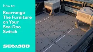 How to Rearrange Your Furniture on a Switch&reg; | Sea-Doo