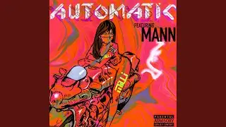 Automatic (feat. Mann)