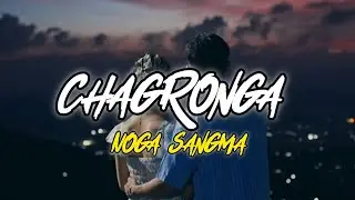 Chagronga // Noga sangma // Teaser video //lyricvideo 