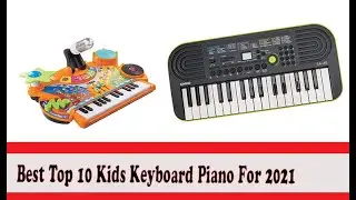 Best Top 10 Kids Keyboard Piano For 2021 | Top Rated Best Kids Keyboard Piano