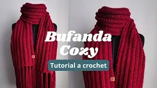✨ Bufanda Cozy a Crochet PASO A PASO | S&uacute;per abrigadora y f&aacute;cil de tejer - Versi&oacute;n actualizada
