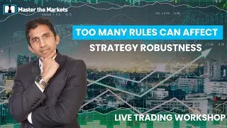 Live Trading Workshop: Too many rules can affect strategy robustness