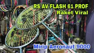 RAKET RS AV FLASH 61 PROF . RAKET SMASH RAKET VIRAL DARI RS TAHUN 2021