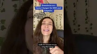 Boundaries as a Game Changer for HSPs and Empaths