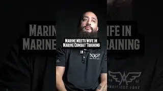 Marine Meets Wife in Marine Combat Training