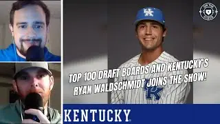 On The Clock: Top 100 Draft Boards and Kentucky's Ryan Waldschmidt Joins the Show!