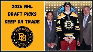 Bruins Benders: 2026 NHL Draft Picks - Keep or Trade