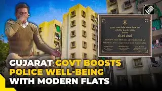 Gujarat Government boosts police well-being with modern flats, health services