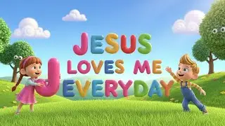 Jesus Loves Me Everyday |Christian Song For Kids