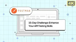 15-Day Postman Challenge for Testers: Enhance Your API Testing Skills