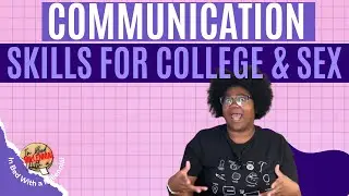 Communication Skills For College And Sex | In Bed With a Millennial