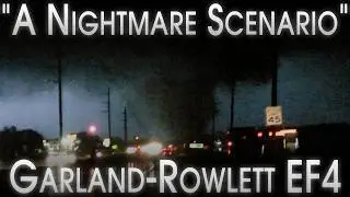 The 2015 Garland-Rowlett EF4 - The Nightmare Twister In The Dallas Metro