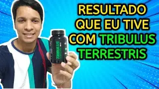 RESULTADO QUE EU TIVE COM TRIBULUS TERRESTRIS
