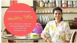 Healthy tiffins - its importance and ideas to make it more interesting
