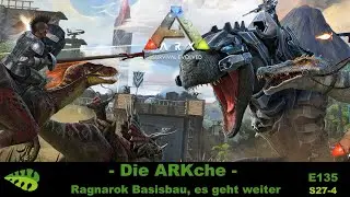 Die ARKche – E135 – Ragnarok Basisbau